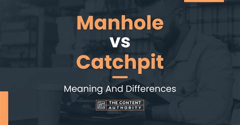 catchpit vs manhole.